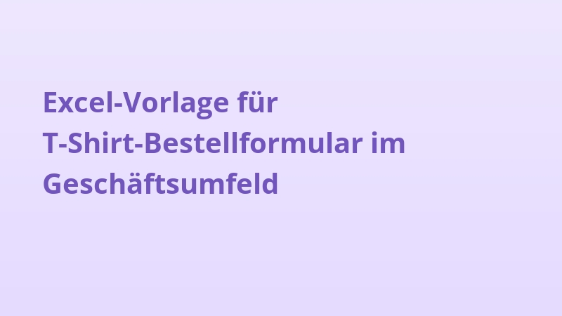 Excel-Vorlage für T-Shirt-Bestellformular im Geschäftsumfeld