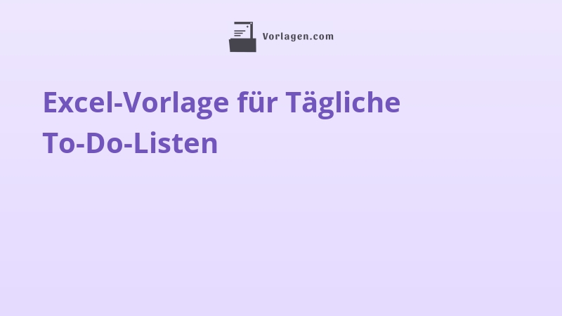 Excel-Vorlage für Tägliche To-Do-Listen