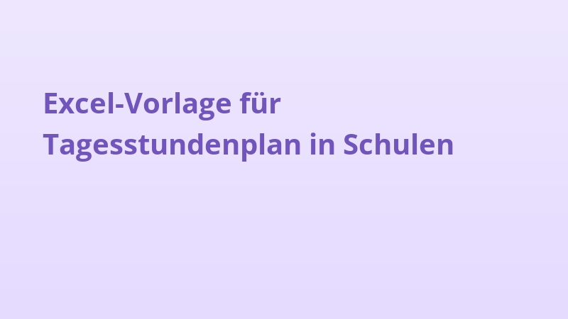 Excel-Vorlage für Tagesstundenplan in Schulen