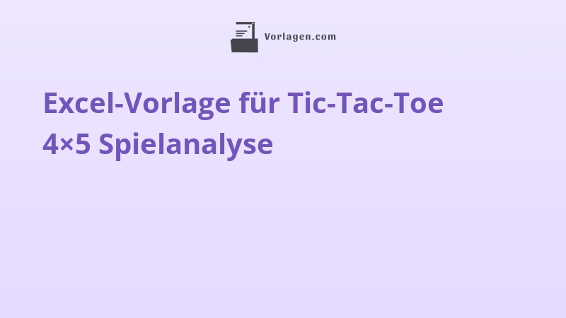 Excel-Vorlage für Tic-Tac-Toe 4×5 Spielanalyse