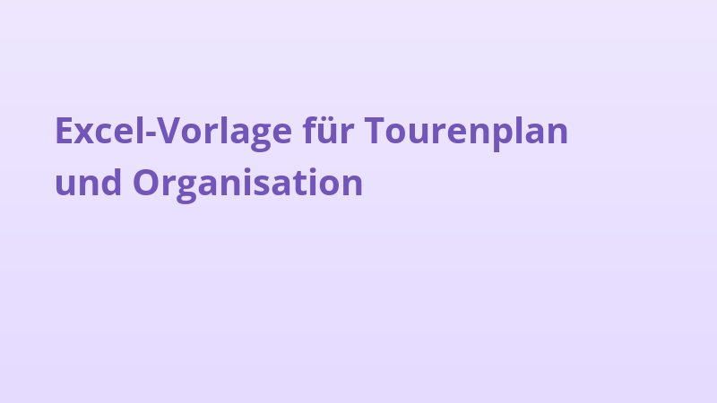Excel-Vorlage für Tourenplan und Organisation