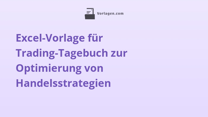 Excel-Vorlage für Trading-Tagebuch zur Optimierung von Handelsstrategien