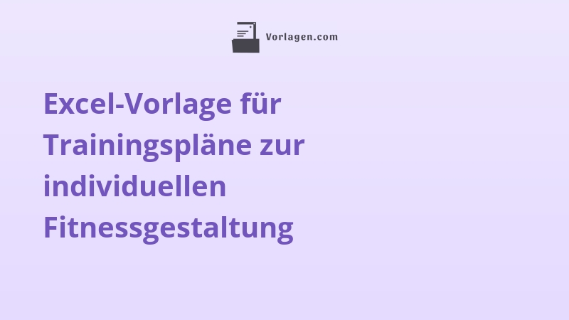 Excel-Vorlage für Trainingspläne zur individuellen Fitnessgestaltung