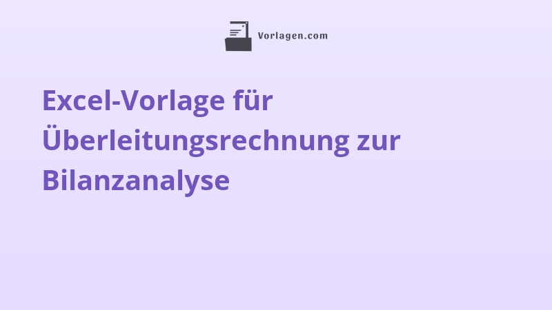 Excel-Vorlage für Überleitungsrechnung zur Bilanzanalyse