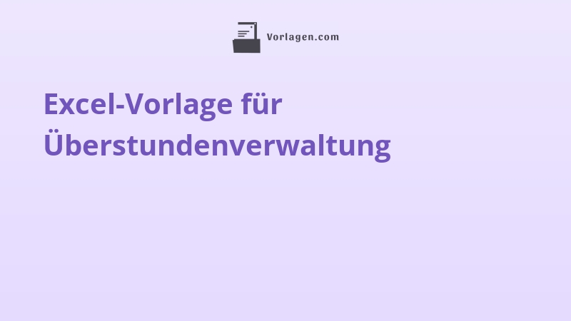 Excel-Vorlage für Überstundenverwaltung