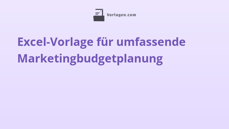 Excel-Vorlage für umfassende Marketingbudgetplanung