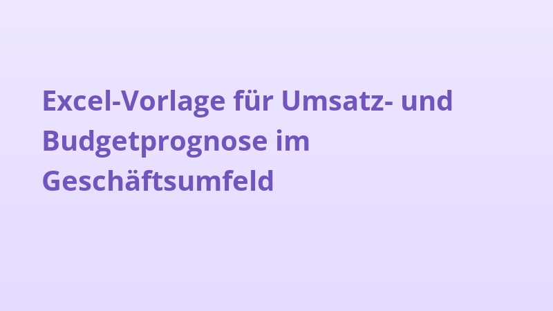 Excel-Vorlage für Umsatz- und Budgetprognose im Geschäftsumfeld