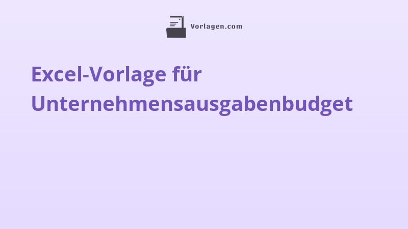 Excel-Vorlage für Unternehmensausgabenbudget