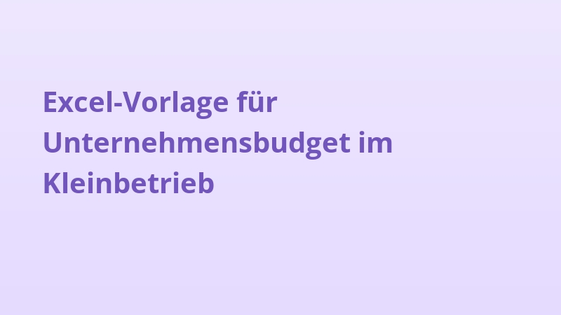 Excel-Vorlage für Unternehmensbudget im Kleinbetrieb