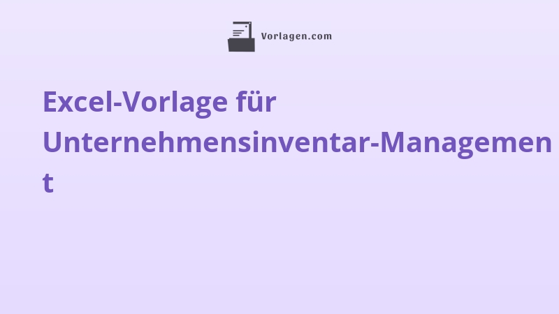 Excel-Vorlage für Unternehmensinventar-Management