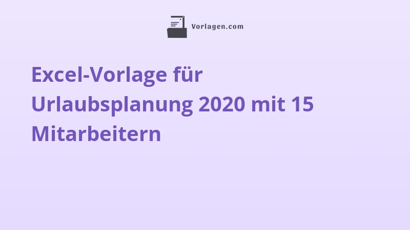 Excel-Vorlage für Urlaubsplanung 2020 mit 15 Mitarbeitern