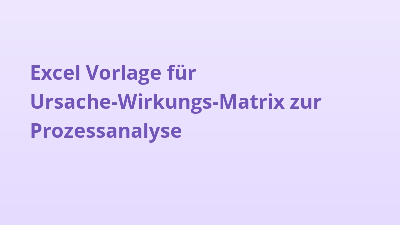 Excel Vorlage für Ursache-Wirkungs-Matrix zur Prozessanalyse