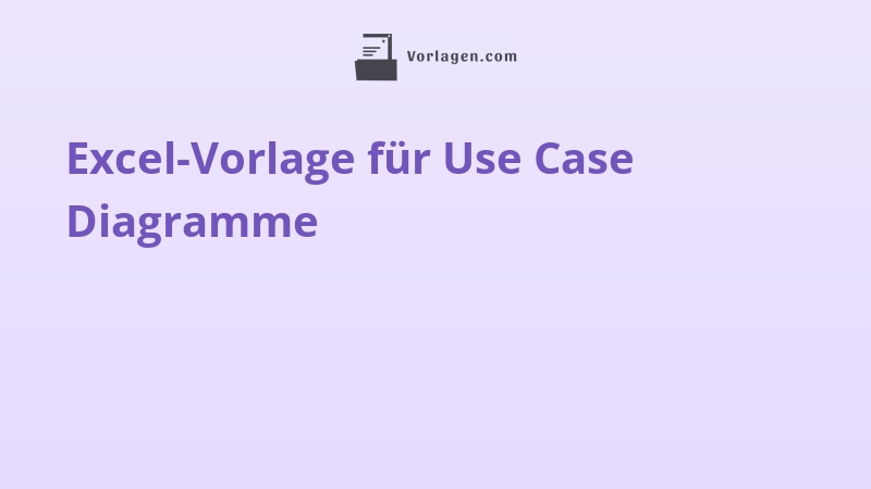 Excel-Vorlage für Use Case Diagramme