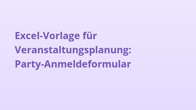 Excel-Vorlage für Veranstaltungsplanung: Party-Anmeldeformular