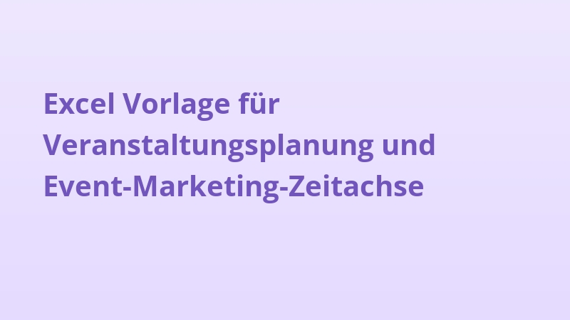 Excel Vorlage für Veranstaltungsplanung und Event-Marketing-Zeitachse