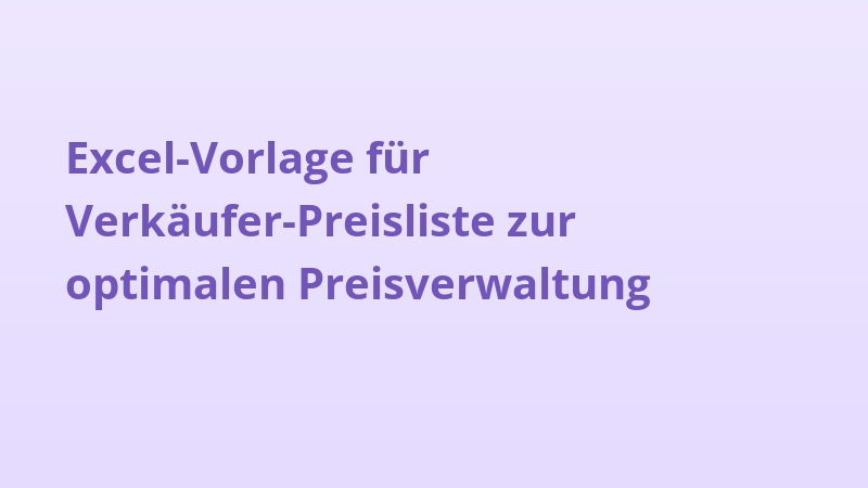 Excel-Vorlage für Verkäufer-Preisliste zur optimalen Preisverwaltung