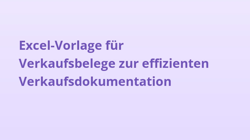 Excel-Vorlage für Verkaufsbelege zur effizienten Verkaufsdokumentation