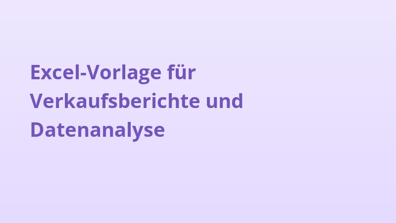 Excel-Vorlage für Verkaufsberichte und Datenanalyse