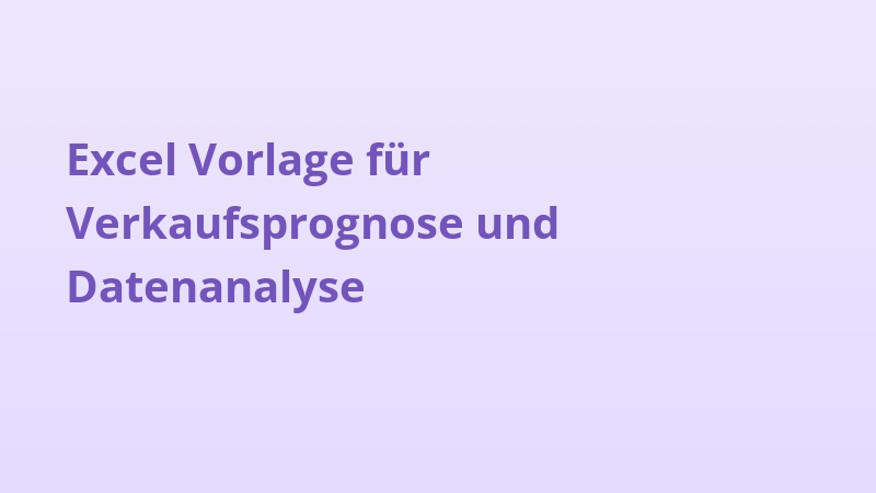 Excel Vorlage für Verkaufsprognose und Datenanalyse