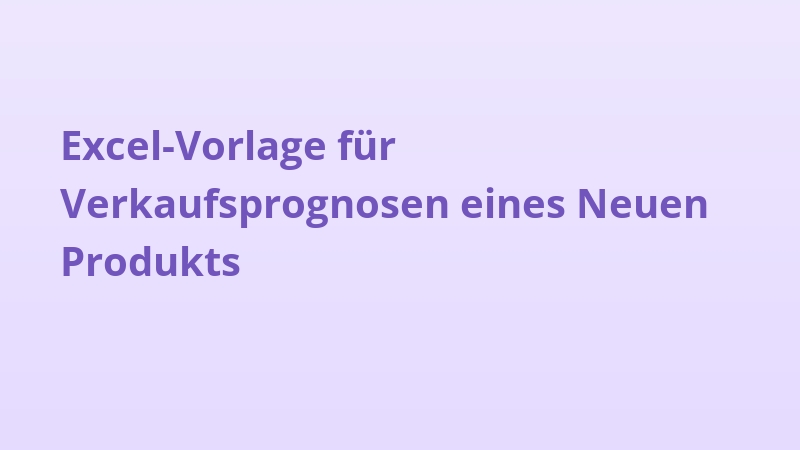 Excel-Vorlage für Verkaufsprognosen eines Neuen Produkts