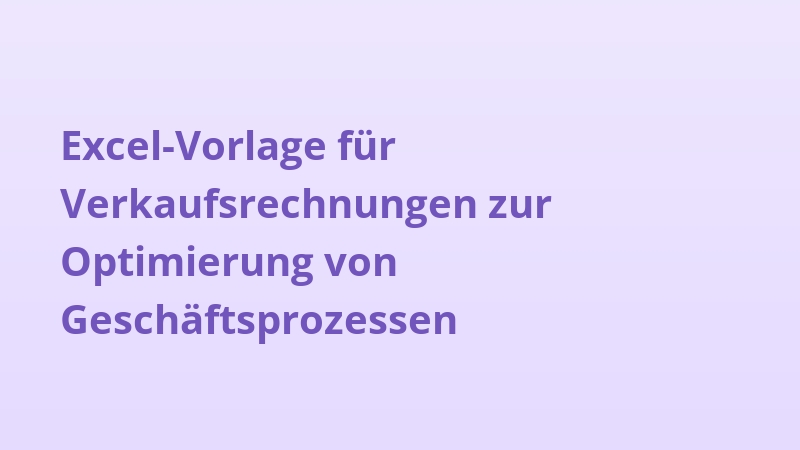 Excel-Vorlage für Verkaufsrechnungen zur Optimierung von Geschäftsprozessen