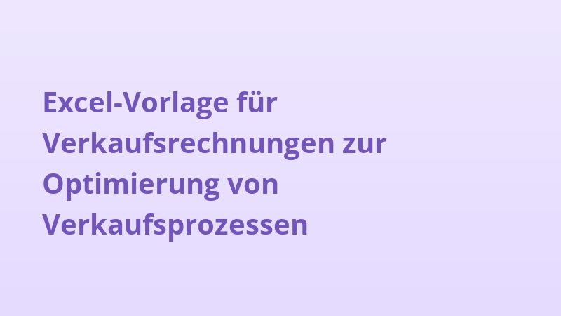 Excel-Vorlage für Verkaufsrechnungen zur Optimierung von Verkaufsprozessen