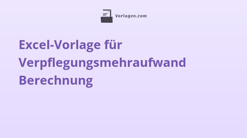 Excel-Vorlage für Verpflegungsmehraufwand Berechnung