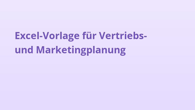 Excel-Vorlage für Vertriebs- und Marketingplanung