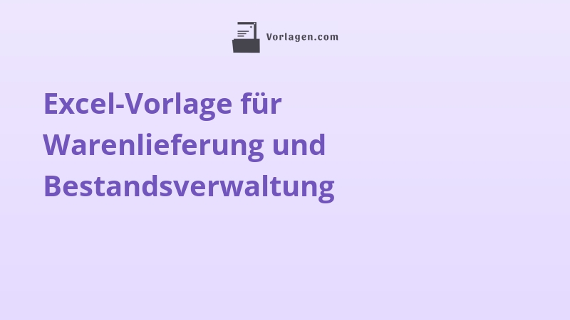 Excel-Vorlage für Warenlieferung und Bestandsverwaltung