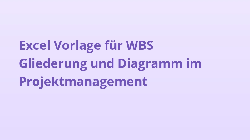 Excel Vorlage für WBS Gliederung und Diagramm im Projektmanagement