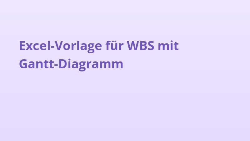Excel-Vorlage für WBS mit Gantt-Diagramm