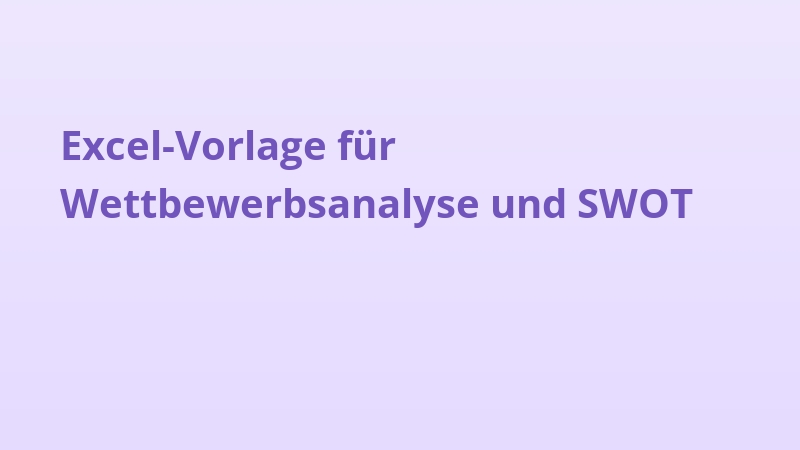 Excel-Vorlage für Wettbewerbsanalyse und SWOT