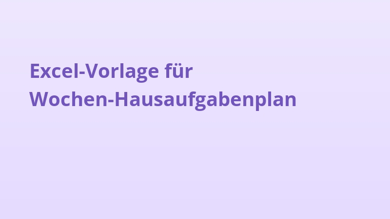 Excel-Vorlage für Wochen-Hausaufgabenplan