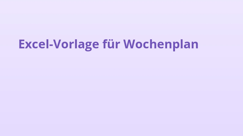 Excel-Vorlage für Wochenplan
