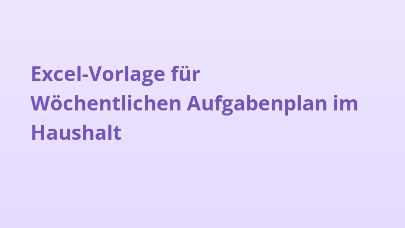 Excel-Vorlage für Wöchentlichen Aufgabenplan im Haushalt