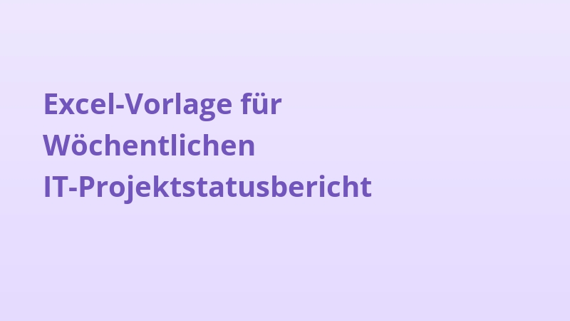 Excel-Vorlage für Wöchentlichen IT-Projektstatusbericht