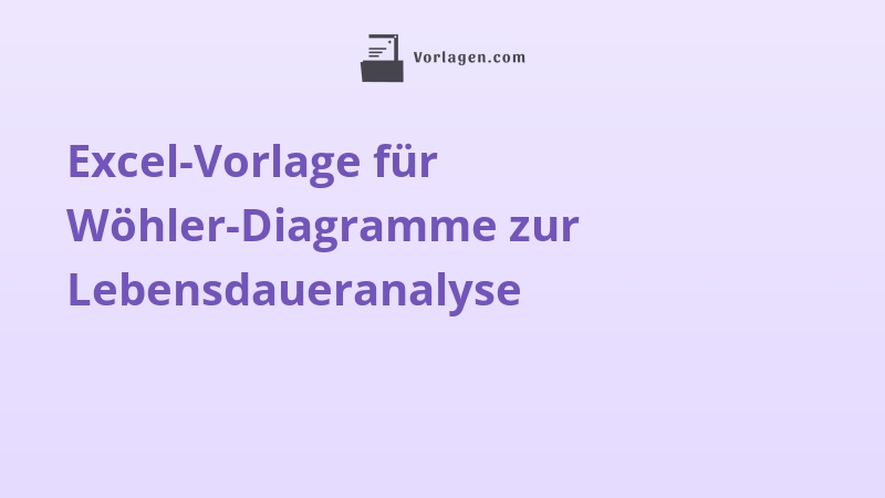 Excel-Vorlage für Wöhler-Diagramme zur Lebensdaueranalyse