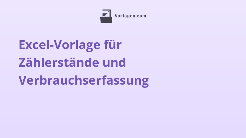 Excel-Vorlage für Zählerstände und Verbrauchserfassung