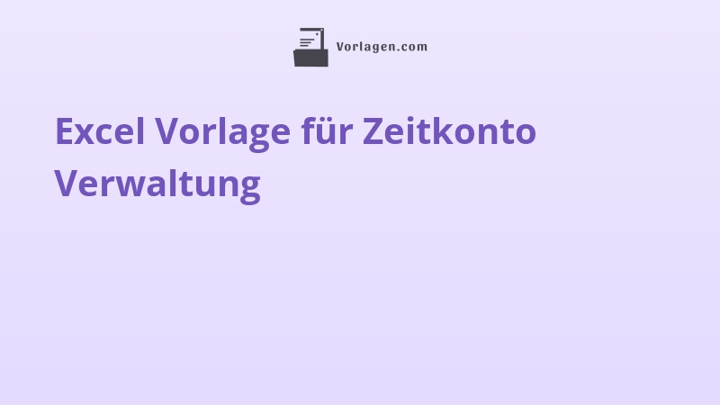 Excel Vorlage für Zeitkonto Verwaltung