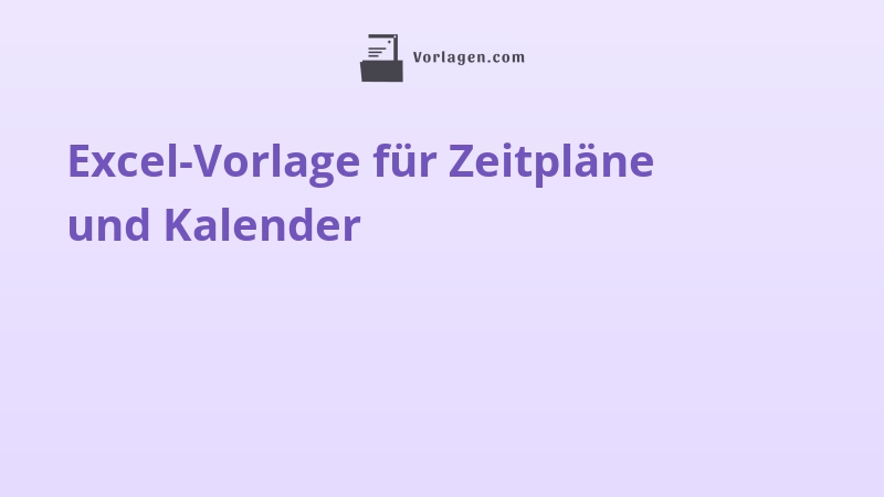 Excel-Vorlage für Zeitpläne und Kalender