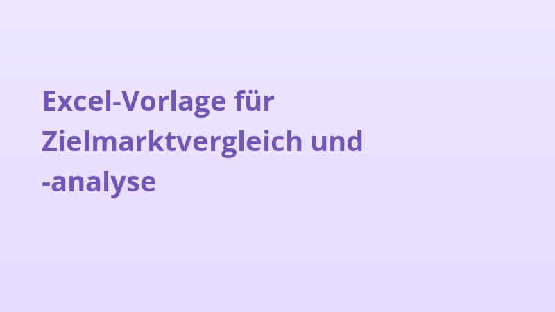 Excel-Vorlage für Zielmarktvergleich und -analyse