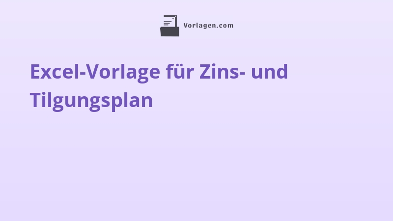 Excel-Vorlage für Zins- und Tilgungsplan
