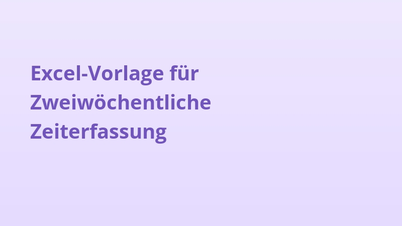 Excel-Vorlage für Zweiwöchentliche Zeiterfassung