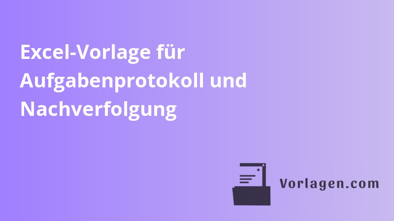 Excel-Vorlage für Aufgabenprotokoll und Nachverfolgung
