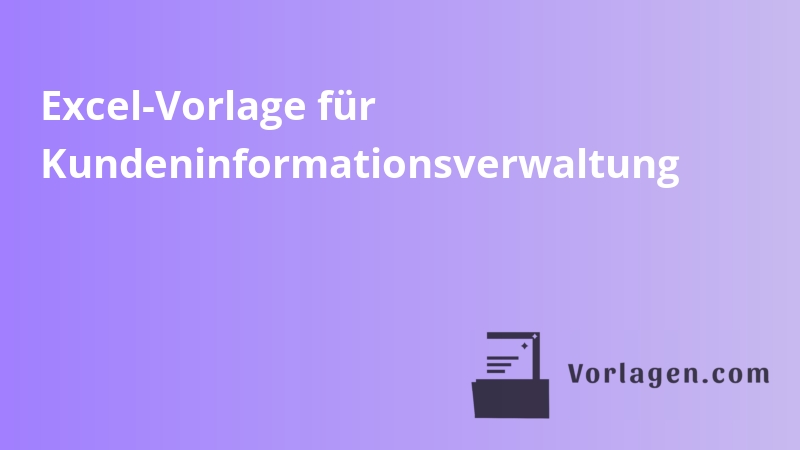 Excel-Vorlage für Kundeninformationsverwaltung
