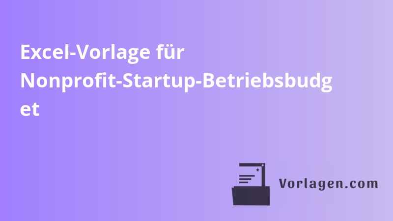 Excel-Vorlage für Nonprofit-Startup-Betriebsbudg et