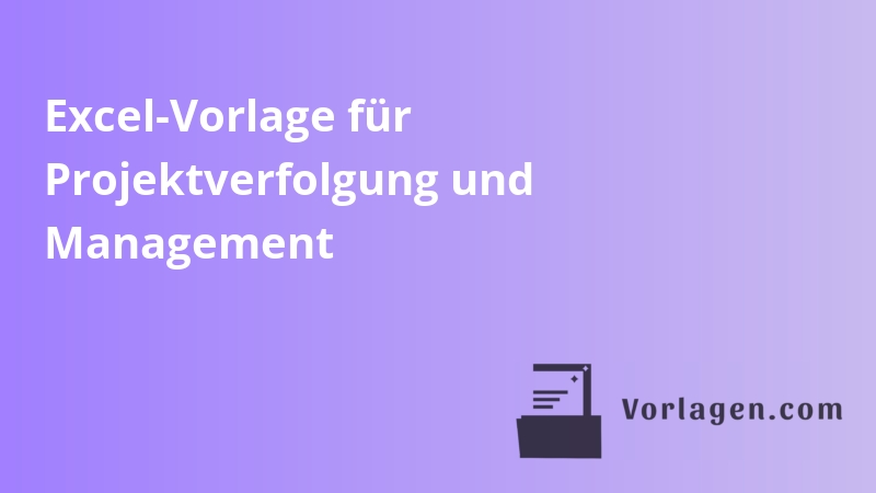 Excel-Vorlage für Projektverfolgung und Management