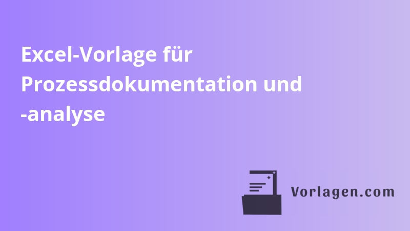 Excel-Vorlage für Prozessdokumentation und -analyse