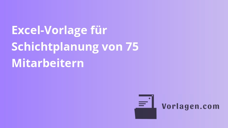 Excel-Vorlage für Schichtplanung von 75 Mitarbeitern