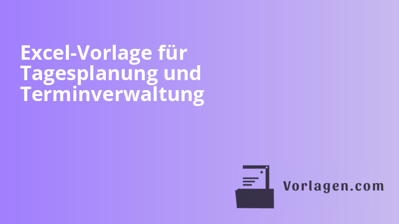 Excel-Vorlage für Tagesplanung und Terminverwaltung